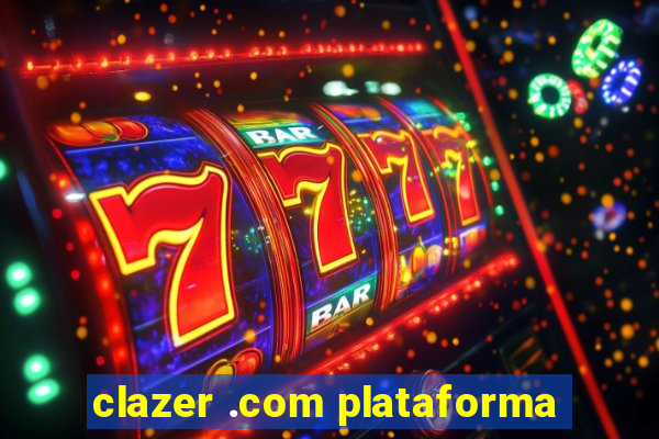 clazer .com plataforma